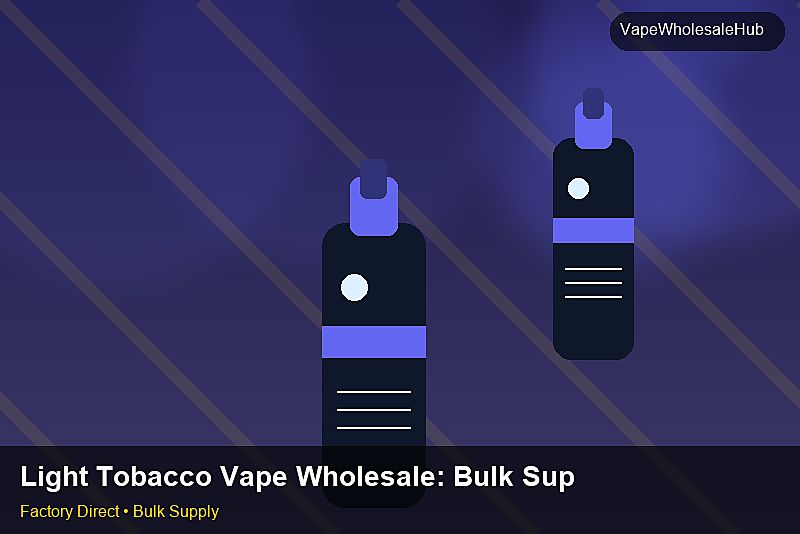 Light Tobacco Vape Wholesale โ Light Tobacco Vape Wholesale: Bulk Supplier Guide | 2026 Edition photo 2