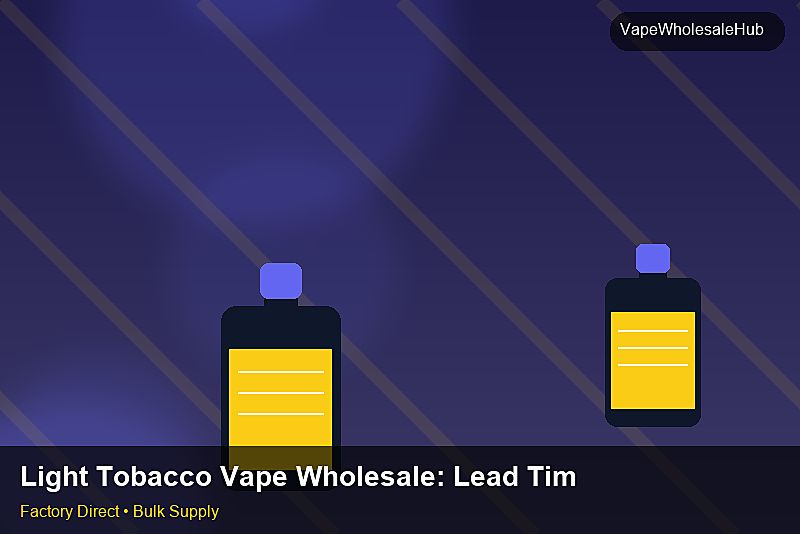 Light Tobacco Vape Wholesale โ Light Tobacco Vape Wholesale: Lead Time & MOQ | 2026 Edition photo 2